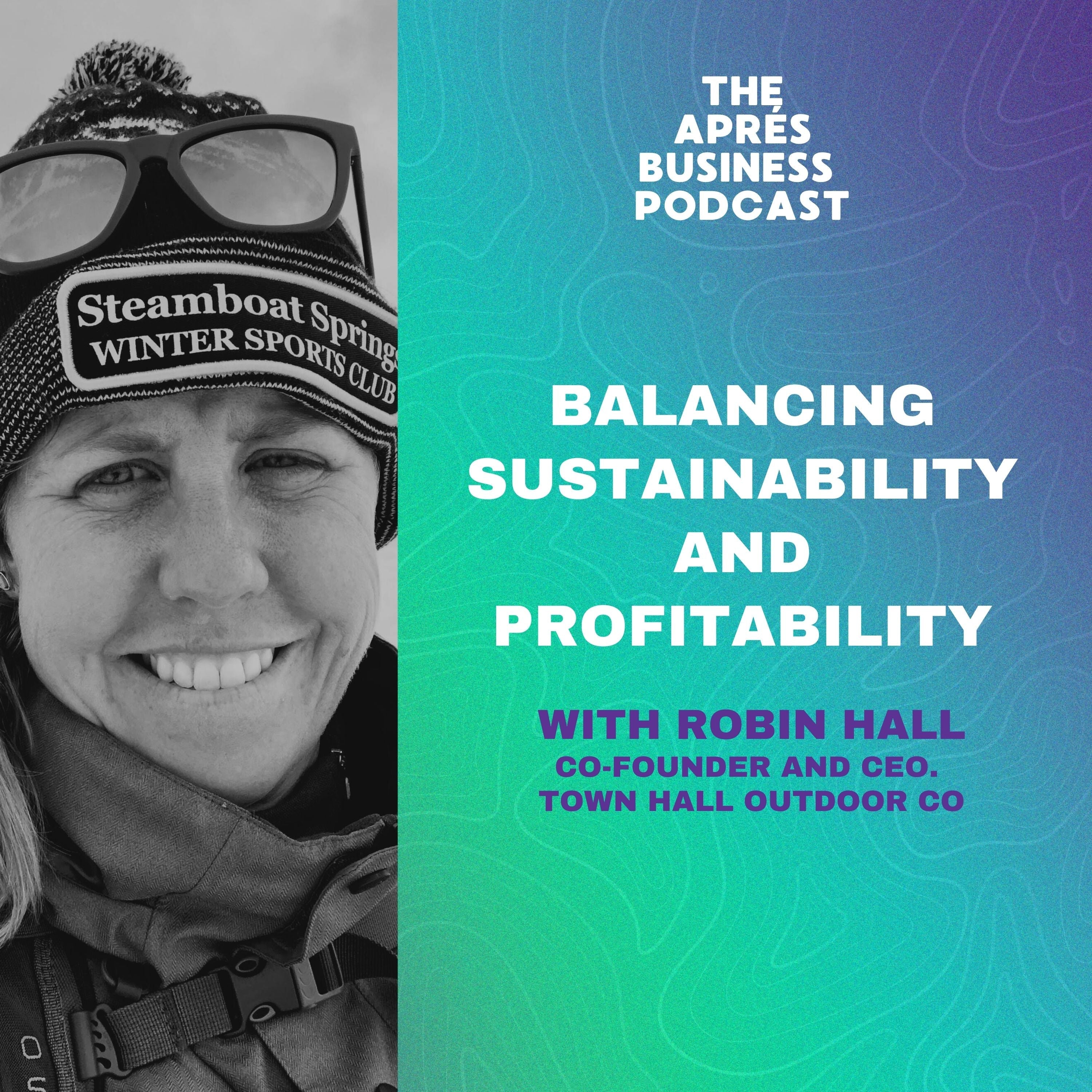 Image of [Part 2] How Town Hall Outdoor Co. Balances Sustainability and Profitability — Robin Hall on Small Teams, Big Values & What’s Next