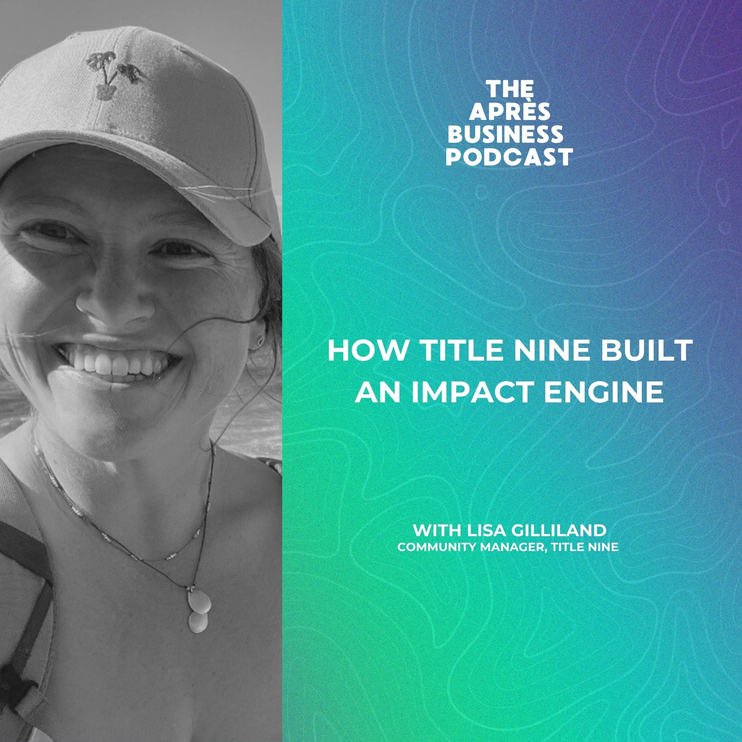 Image of How Title Nine Built an Impact Engine with Lisa Gilliland